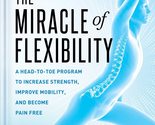 The Miracle of Flexibility: A Head-to-Toe Program to Increase Strength, ... - $9.50
