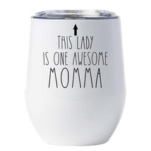 This Lady is One Awesome Momma Tumbler 12oz Funny Wine Glass Xmas Gift For Mom - £18.21 GBP