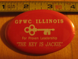 GFWC Illinois for Proven Leadership the Key Is Jackie Pinback Button - £2.89 GBP