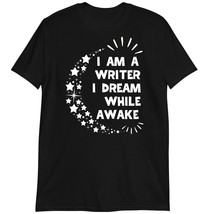 Novelist Poet T-Shirt, Gift for Poet &amp; Writer, I Am A Writer I Dream While Awake - £15.54 GBP+