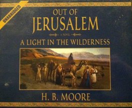 Out of Jerusalem: A Light in the Wilderness [Audio CD] H.B. Moore - £19.94 GBP