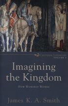 Imagining the Kingdom – How Worship Worship  (Paperback) - $41.37 CAD