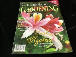 Chicagoland Gardening Magazine March/April 2008 Zeal for Azaleas - £7.83 GBP