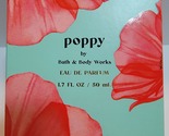 New Bath &amp; Body Works Poppy Eau De Parfum Spray Perfume 1.7 Oz Bottle NI... - $110.00