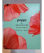 New Bath &amp; Body Works Poppy Eau De Parfum Spray Perfume 1.7 Oz Bottle NI... - £86.50 GBP