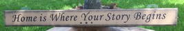 Primitive Wood Sign - 6516 Home is Where Your Story Begins   - £9.51 GBP
