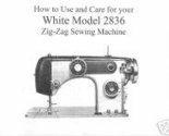 White 2836 Sewing Machine Owner Manual Enlarged Hard Copy - $12.99