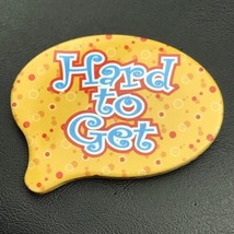 Hard To Get Pin Button Pinback Magnet - £9.61 GBP