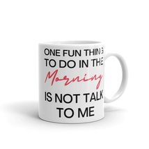 One Fun Thing To Do In The Morning Is Not Talk To Me, Coffee Mug, Funny Coffee M - £14.37 GBP