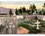 Old Grave Yard San Gabriel Mission California CA UNP DB Postcard S11 - $4.90