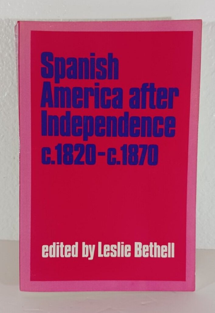 Spanish America after Independence, c. 1820-c 1870 Paperback - $5.69