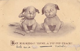 Two Dogs Postcard Say K-K- Kiddo You&#39;re A Pup-Pup Peach 1913 - £2.38 GBP