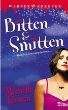 Immortality Bites: Bitten and Smitten Bk. 1 by Michelle Rowen (2006, Paperback) - £0.76 GBP