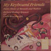 Richard Rodney Bennett And Carol Rosenberger - My Keyboard Friends (Piano Music - £4.29 GBP