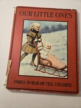 Our Little Ones - Various Authors &amp; Illustrators, Publ. 1912 Hurst &amp; Company. - £6.05 GBP