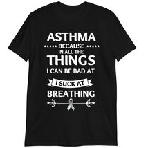 Asthma T-Shirt, Funny Gift, Asthma Because I Suck at Breathing Shirt Dar... - $19.55+