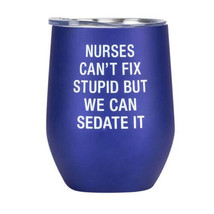 Say What Thermal Wine Tumbler - Nurses Cant Fix - £35.53 GBP