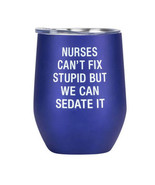 Say What Thermal Wine Tumbler - Nurses Cant Fix - £35.51 GBP