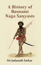 A History of dasnami Naga Sanyasis  - £15.70 GBP