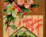 A Happy Chirstmas Be Yours Holly Flowers Cabin Scene Gilt Embossed 1913 ... - $7.87