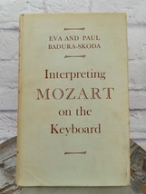 Interpreting Mozart on the Keyboard by Eva &amp; Paul Badura-Skoda 1965 2nd HCDJ - £26.12 GBP