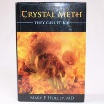 SIGNED Crystal Meth They Call It Ice By Holley, Mary F. Hardcover Book With DJ - $27.89