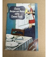 Vintage Choice Recipes and Menus Using Canned Foods Booklet Ephemera - $28.78 CAD