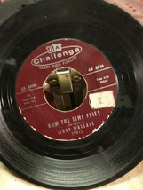 JERRY WALLACE, HOW THE TIME FLIES/WITH THIS RING 45  CHALLENGE 59013 vg - £5.45 GBP