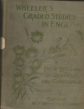 Wheeler&#39;s Graded Studies In English: First Lessons In Grammar And Composition [ - £29.59 GBP