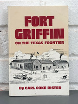 Fort Griffin on the Texas Frontier by Carl C. Rister (1986, Trade Paperback) - £18.51 GBP