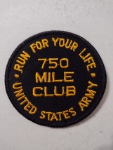 U.S. ARMY RUN FOR YOUR LIFE 750 MILE CLUB PATCH :KY25-20 - $9.00