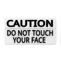 Funny Sign | Caution - Do Not Touch Your Face - £7.92 GBP