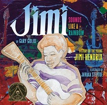 Jimi: Sounds Like a Rainbow: A Story of the Young Jimi Hendrix [Hardcover] Golio - £8.67 GBP