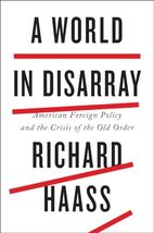A World in Disarray: American Foreign Policy and the Crisis of the Old O... - $19.55