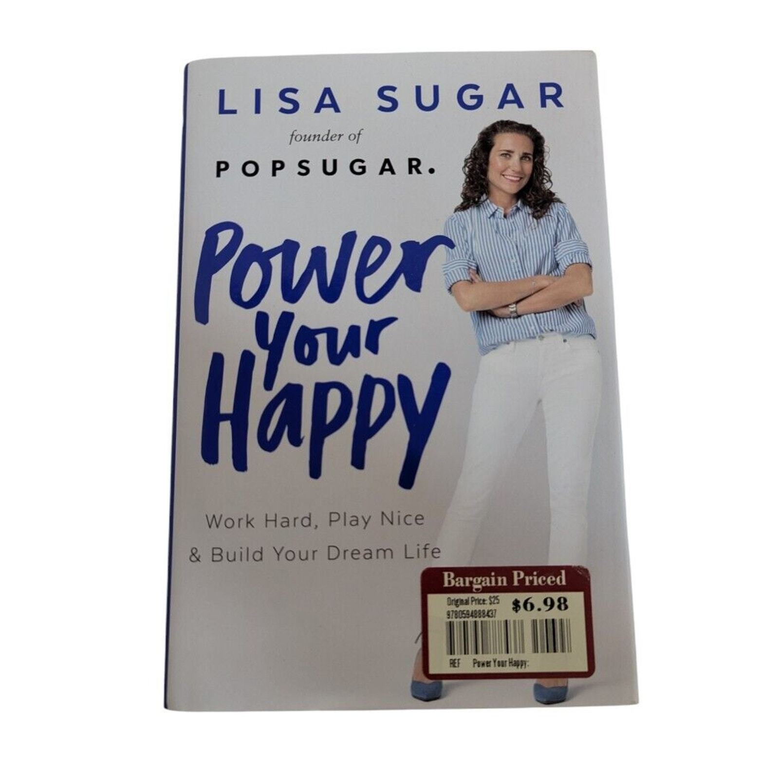 Power Your Happy: Work Hard, Play Nice &amp; Build Your Dream Life by Sugar,... - $1.97