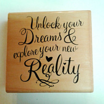 Unlock Your Dreams & Explore Your New Reality Rubber Stamp NEW Phrase Wood Mount - $2.00