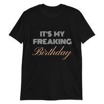 PersonalizedBee It&#39;s My Freaking Birthday T-Shirt Birthday Gift Funny Tee Black - £15.59 GBP+