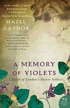 A Memory of Violets: A Novel of London&#39;s Flower Sellers [Paperback] Gaynor, Haze - £5.64 GBP