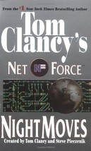 Night Moves (Tom Clancy&#39;s Net Force, Book 3) Clancy, Tom and Pieczenik, Steve - £3.62 GBP