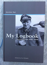 My Logbook Reminiscences 1938-2006, Gunther Rall - £413.13 GBP