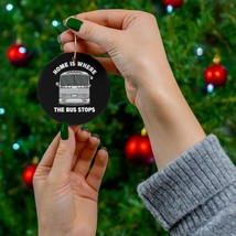 Home is Where the Bus Stops Christmas Ceramic Ornament, - £11.78 GBP