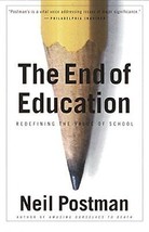 The End of Education   Neil Postman - £6.99 GBP