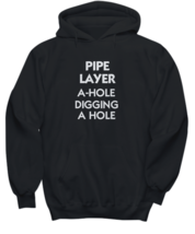 Pipe Layer Hoodie Funny Gift for Professional A-Hole Trencher Sweatshirt... - £29.06 GBP+