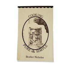 Cooking Pure &amp; Simple Cookbook Brother Nicholas Schaefer OSB Benedictine Abby - £13.30 GBP