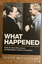 What Happened : Inside the Bush White House and Washington&#39;s Culture of... - £3.60 GBP