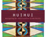 Huihui: Navigating Art and Literature in the Pacific [Paperback] Carroll... - $9.85