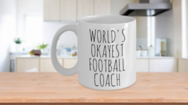Football Coach Gift Worlds Okayest Funny Birthday Gift Idea Coffee Cup - £11.50 GBP