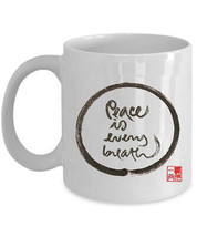 Peace Is Every Breath Coffee Mug Thich Nhat Hanh Calligraphy Zen Tea Cup Gift - £11.64 GBP+