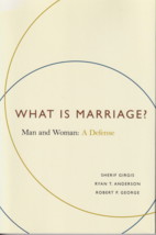 What Is Marriage? Man and Woman - A Defense by Anderson, Girgis, George Book NEW - £12.32 GBP