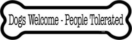 Dogs Welcome People Tolerated Dog Bone Car Fridge Magnet 2&quot;x7&quot; Waterproo... - £3.77 GBP